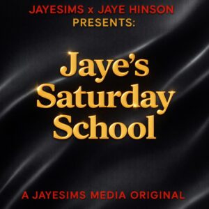 JayeSims x Jaye Hinson Présente : L'école du samedi de Jaye ACTIVITÉ - MODS POUR TOUS LES PROGRAMMES
