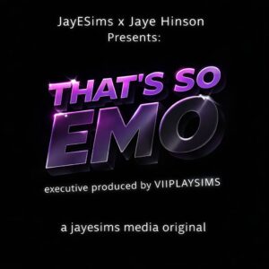 JayESims x Jaye Hinson Présente : C'EST TELLEMENT ÉMOTIF - MODS POUR TOUS LES PROGRAMMES