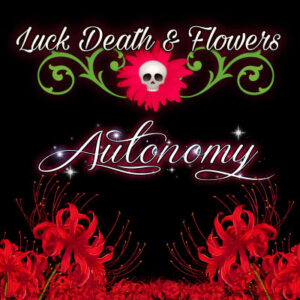 Autonomie : Chance, Mort et Fleurs !
