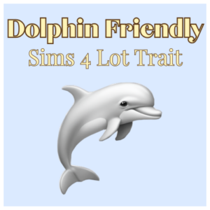 Trait de lot « Ami des dauphins » pour Sims 4