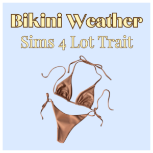 Bikini pour temps chaud, trait de lot Sims 4