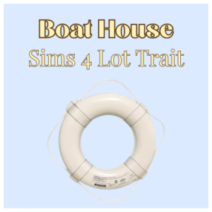 Trait de lot Maison de bateau pour Sims 4 avec bouée blanche